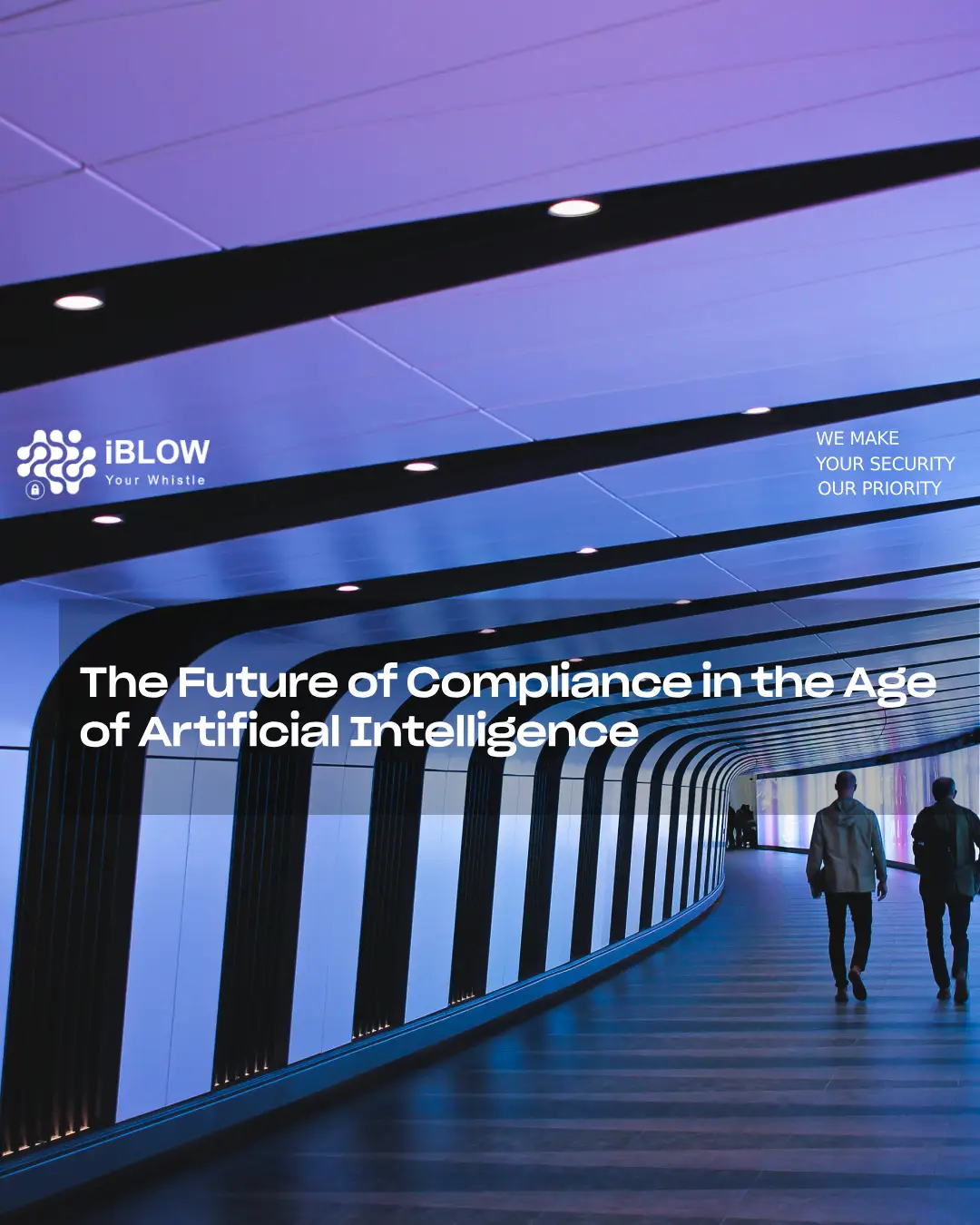 2 Men walking through a futuristic tunnel, in analogy to the title of the iBlow.eu article “The Future of Compliance in the Age of Artificial Intelligence”
