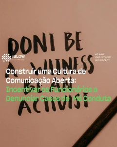 Frase inspiradora escrita à mão com uma caneta de aparo: "Don't be a witness, be an activist", relacionado com o artigo iBlow.eu “Construir uma Cultura de Comunicação Aberta: Incentivar os Funcionários a Denunciar Casos de Má Conduta”