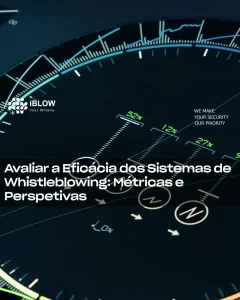 Painel digital com indicadores de desempenho e métricas, representando a análise da eficácia dos sistemas de whistleblowing em artigo iBlow.eu